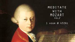 Meditate with Mozart  432Hz Classical Music  Vol 2 [upl. by Ahsyla]