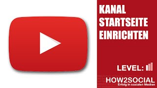 Youtube Kanal Startseite einrichten [upl. by Aicirtam]