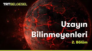 Uzayın Bilinmeyenleri  Evrenin Sırları  TRT Belgesel [upl. by Lalaj214]