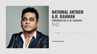 Indian National Anthem  AR Rahman  Performed Live at ISL Ceremony  Audio Version [upl. by Bixler]