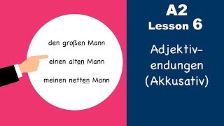 Learn German  Adjektivendungen  Akkusativ  German for beginners  A2  Lesson 6 [upl. by Wyndham774]