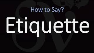 How to Pronounce Etiquette CORRECTLY Meaning amp Pronunciation [upl. by Eimma]