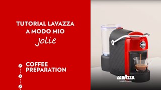 Lavazza A Modo Mio Jolie  Tutorial coffee preparation  Lavazza [upl. by Terpstra810]