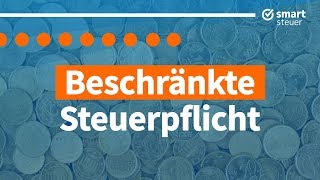 Beschränkte oder unbeschränkte Steuerpflicht erklärt 2020 [upl. by Erot]