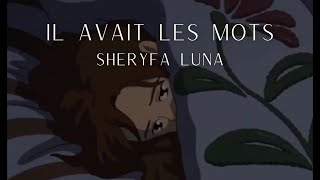 SHERIFA LUNA  IL AVAIT LES MOTS [upl. by Demetria]