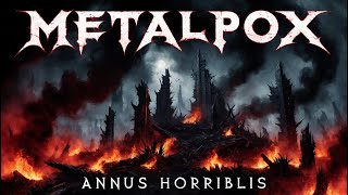 Metalpox  Annus Horribilis [upl. by Ymmat764]