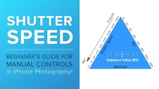 A Beginner’s Guide for Manual Controls in iPhone Photography Shutter Speed [upl. by Ettegdirb]