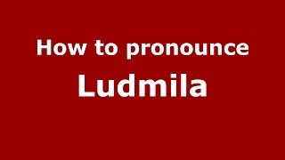 How to pronounce Ludmila RussianRussia  PronounceNamescom [upl. by Laet]