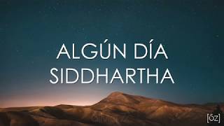 Siddhartha  Algún Día Letra Cap 1 [upl. by Eimmis]