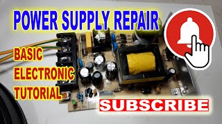 Power Supply Repair  Basic Electronic Tutorial [upl. by Hayifas]