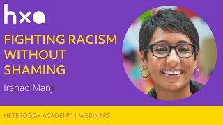 Fighting Racism Without Shaming with Irshad Manji [upl. by Samid]