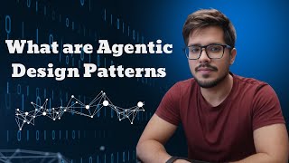 Agentic Design Patterns Explained [upl. by Broucek]