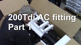 200Tdi AC fitting Part 1 [upl. by Giliana]