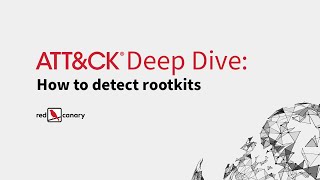 ATTampCK® Deep Dive How to Detect Rootkits [upl. by Alfonso]