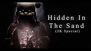 SFMFnaf Hidden in The Sand 2K SpecialFull Animation [upl. by Atikin326]