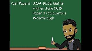 AQA GCSE Maths Higher June 2019 Paper 3 Calculator Walkthrough [upl. by Baum946]