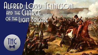 Alfred Lord Tennyson and the Charge of the Light Brigade [upl. by Stent782]