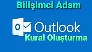 Outlook Kural Oluşturma  Gelen maili otomatik istediğimiz klasöre gönderme 2020 Kolay Anlatım [upl. by Latnahs]