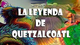 La leyenda de Quetzalcoatl Mitologia Tolteca [upl. by Shaver]