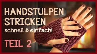 Handstulpen stricken  Anfängerprojekt Teil 2 [upl. by Nirok]