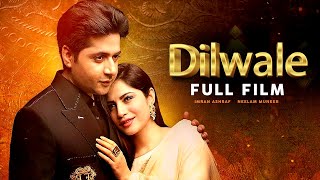 Dilwale دل والے  Full Film  Imran Ashraf Neelam Muneer  Heartbreaking Love Story  C4B1G [upl. by Eicyak]