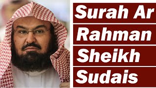 Surah Rahman Heart Soothing Recitation By Sheikh Abdul Rehman As Sudais [upl. by Analart]