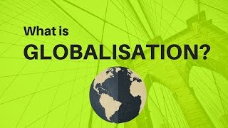 What is Globalisation [upl. by Suiravaj198]