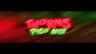 Thorns Pico Mix [upl. by Bob497]