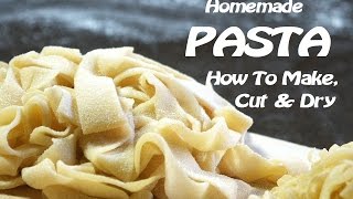 Homemade Pasta  How To Make Cut amp Dry [upl. by Winou]