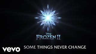 Some Things Never Change From quotFrozen 2quotLyric Video [upl. by Corabella]