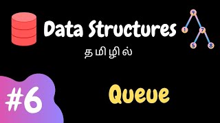 Data Structures  6  Queue  Tamil [upl. by Volin828]