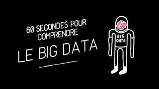 Le big data  60 secondes pour comprendre [upl. by Tolley166]