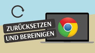 Google Chrome Browser Zurücksetzen und Bereinigen 2021 [upl. by Lapham]