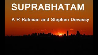 Suprabatham by A R Rahman and Stephen Devassy with LYRICS [upl. by Adnuhs94]