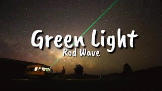 Rod Wave  Green Light Lyrics [upl. by Lou]