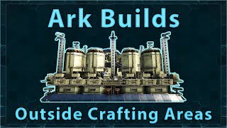 Ark Builds  Outside Crafting Areas Small Medium and Large [upl. by Katerina]