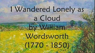 I Wandered Lonely as a Cloud by William Wordsworth  1770  1850  Daffodils [upl. by Ahsieyt]