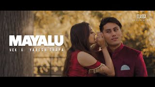 VEK X Yabesh Thapa  Mayalu  मायालु [upl. by Haye]