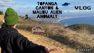 Topanga Canyon and Malibu Alien AnomalyVLOG [upl. by Rosenkranz]