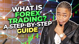 WHAT IS FOREX TRADING A StepByStep Guide  Forex Free Course FX101 [upl. by Lamej223]