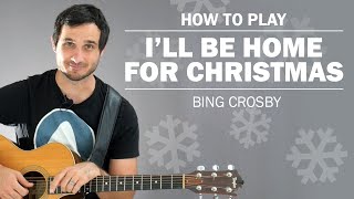 Ill Be Home For Christmas Bing Crosby  How To Play On Guitar [upl. by Llebasi]