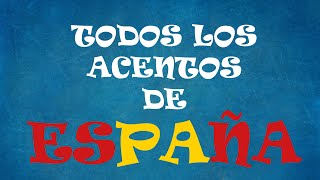 TODOS LOS ACENTOS DE ESPAÑA  ALL THE ACCENTS FROM SPAIN [upl. by Iglesias187]