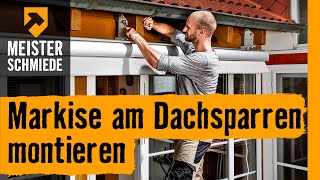 Markise am Dachsparren montieren  HORNBACH Meisterschmiede [upl. by Jamilla]