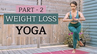 WEIGHT LOSS YOGA  Part 2  Fat Burning Yoga Workout [upl. by Anyal]