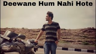 Deewane Hum Nahi  2017  Aditya Yadav [upl. by Aiekan]