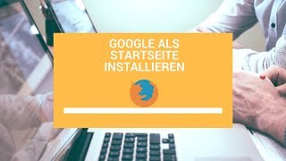 Mozilla FireFox Google Startseite festlegen 2018 [upl. by Sherj]