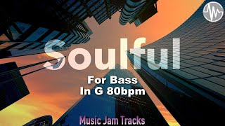 Soulful Jam For【Bass】G Major 80BPM  No Bass BackingTrack [upl. by Hayyim410]