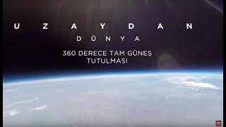 360 derece Uzaydan Dünyada tam güneş tutulması [upl. by Yelrac]