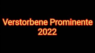 Verstorbene Prominente 2022 [upl. by Winstonn]