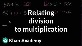 Examples relating multiplication to division  3rd grade  Khan Academy [upl. by Ilhsa]